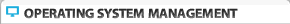 Operating System Management